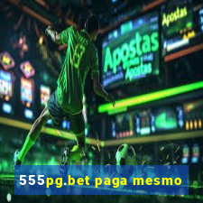 555pg.bet paga mesmo